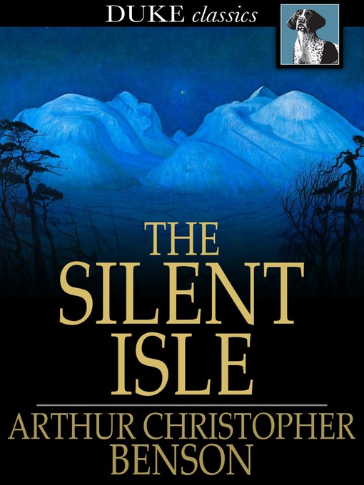 Title details for The Silent Isle by Arthur Christopher Benson - Wait list